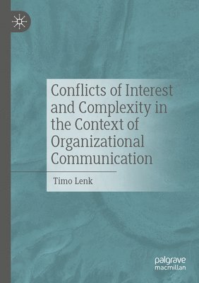 bokomslag Conflicts of Interest and Complexity in the Context of Organizational Communication