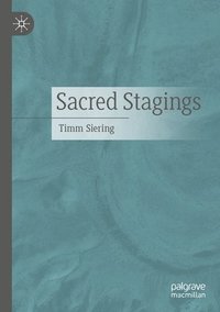 bokomslag Sacred Stagings