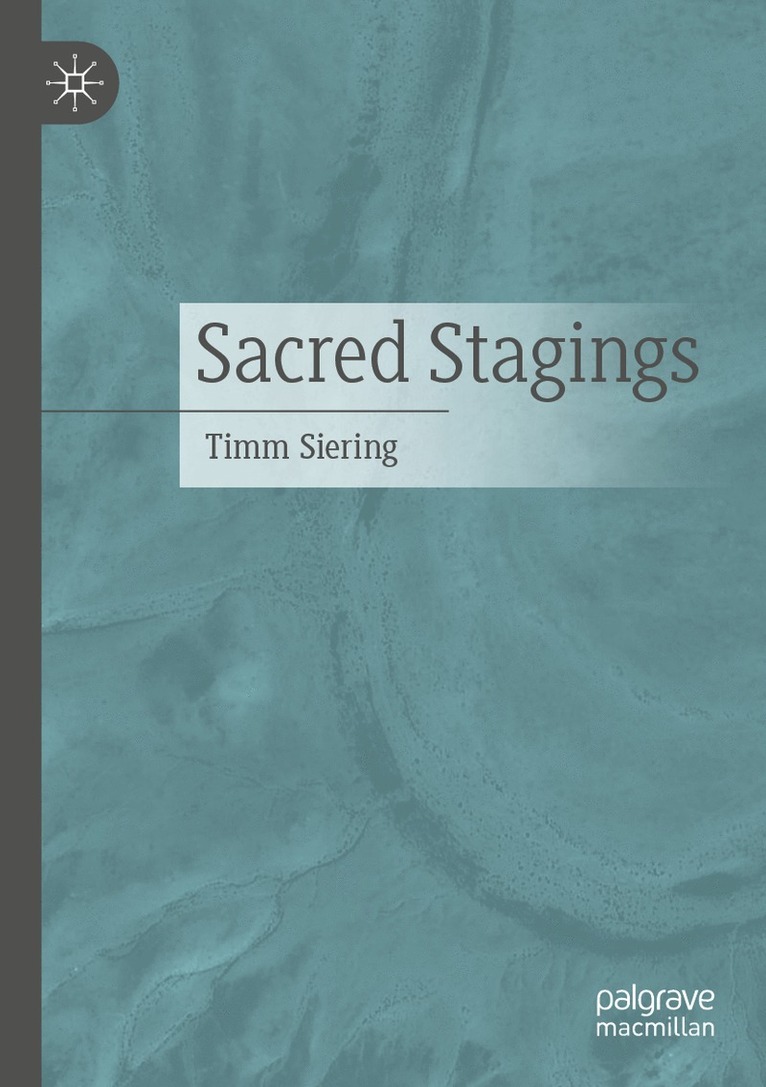 Timm Siering - Sacred Stagings, Häftad