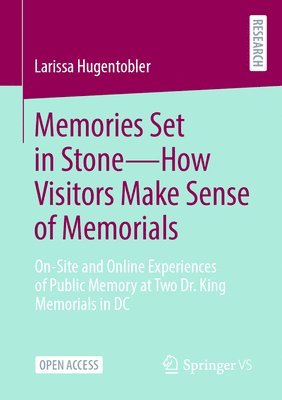 bokomslag Memories Set in Stone-How Visitors Make Sense of Memorials