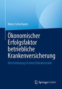 bokomslag Ökonomischer Erfolgsfaktor betriebliche Krankenversicherung