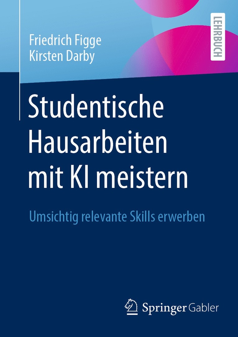Friedrich Figge, Kirsten Darby - Studentische Hausarbeiten mit KI meistern, Häftad