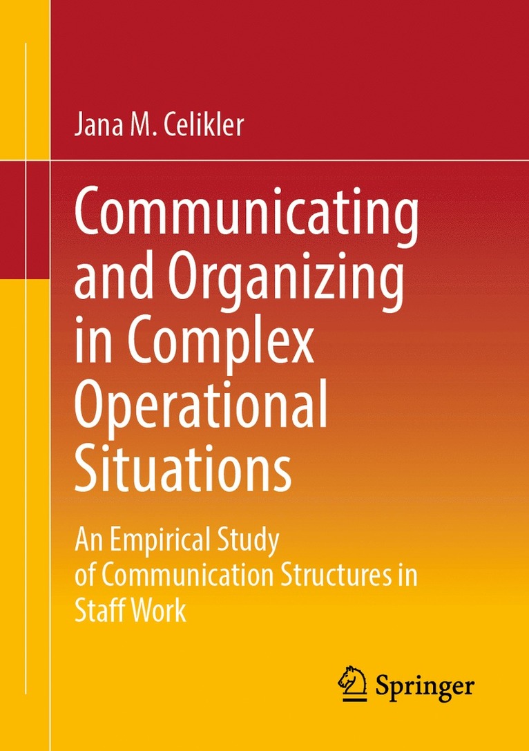 Jana M. Celikler - Communicating and Organizing in Complex Operational Situations, Häftad