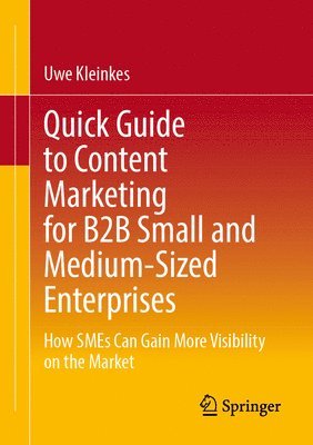 bokomslag Quick Guide to Content Marketing for B2B Small and Medium-Sized Enterprises