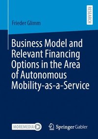 bokomslag Business Model and Relevant Financing Options in the Area of Autonomous Mobility-as-a-Service
