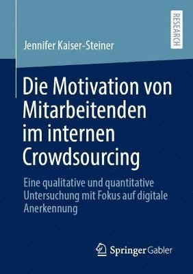 bokomslag Die Motivation von Mitarbeitenden im internen Crowdsourcing