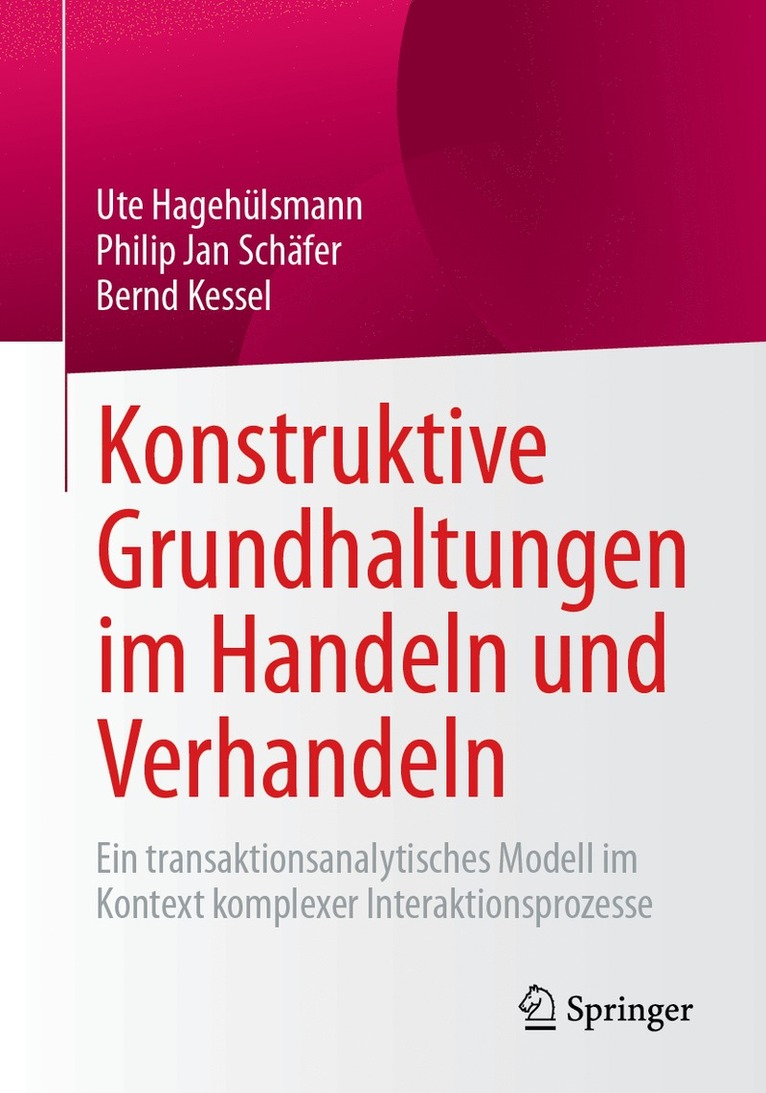 Ute Hagehülsmann, Philip Jan Schäfer, Bernd Kessel - Konstruktive Grundhaltungen im Handeln und Verhandeln, Häftad