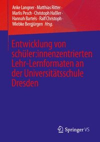bokomslag Entwicklung von schüler:innenzentrierten Lehr-Lernformaten an der Universitätsschule Dresden