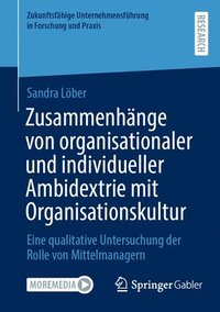 bokomslag Zusammenhänge von organisationaler und individueller Ambidextrie mit Organisationskultur