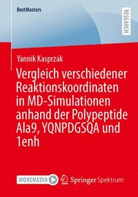 bokomslag Vergleich verschiedener Reaktionskoordinaten in MD-Simulationen anhand der Polypeptide Ala9, YQNPDGSQA und 1enh