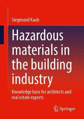 bokomslag Hazardous materials in the building industry