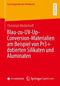 bokomslag Blau-zu-UV-Up-Conversion-Materialien am Beispiel von Pr3+ dotierten Silikaten und Aluminaten