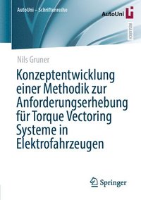 bokomslag Konzeptentwicklung einer Methodik zur Anforderungserhebung für Torque Vectoring Systeme in Elektrofahrzeugen