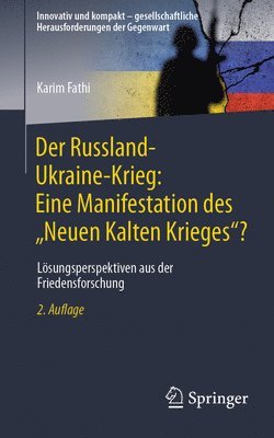 bokomslag Der Russland-Ukraine-Krieg: Eine Manifestation des ?Neuen Kalten Krieges"?