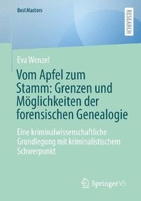 bokomslag Vom Apfel zum Stamm: Grenzen und Möglichkeiten der forensischen Genealogie