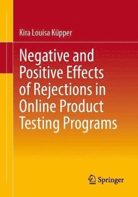 bokomslag Negative and Positive Effects of Rejections in Online Product Testing Programs