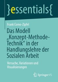 bokomslag Das Modell ?Konzept-Methode-Technik" in der Handlungslehre der Sozialen Arbeit