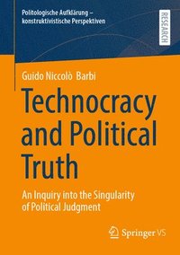 bokomslag Technocracy and Political Truth