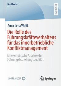 bokomslag Die Rolle des Führungskräfteverhaltens für das innerbetriebliche Konfliktmanagement