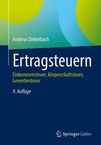 bokomslag Ertragsteuern: Einkommensteuer, Körperschaftsteuer, Gewerbesteuer