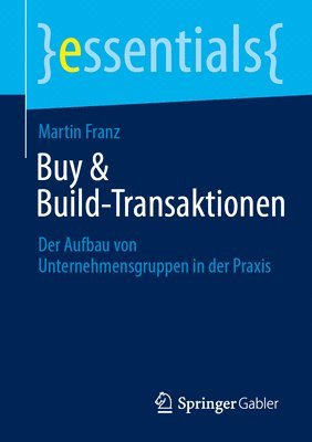 bokomslag Buy & Build-Transaktionen: Der Aufbau Von Unternehmensgruppen in Der PRAXIS
