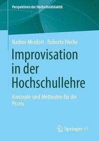 bokomslag Improvisation in Der Hochschullehre: Konzepte Und Methoden Für Die PRAXIS