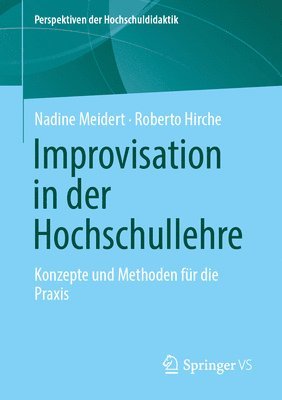 bokomslag Improvisation in Der Hochschullehre: Konzepte Und Methoden Für Die PRAXIS