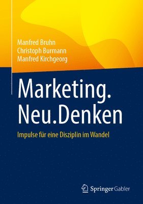 bokomslag Marketing.Neu.Denken: Impulse Für Eine Disziplin Im Wandel