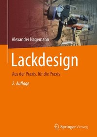 bokomslag Lackdesign: Aus Der Praxis, Für Die PRAXIS