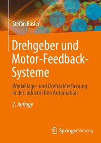 bokomslag Drehgeber Und Motor-Feedback-Systeme: Winkellage- Und Drehzahlerfassung in Der Industriellen Automation