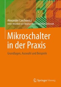 bokomslag Mikroschalter in Der PRAXIS: Grundlagen, Auswahl Und Beispiele