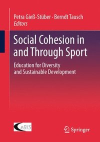 bokomslag Social Cohesion in and Through Sport: Education for Diversity and Sustainable Development