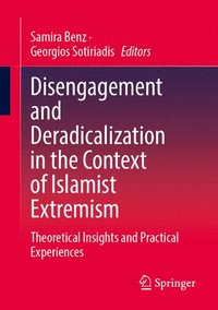 bokomslag Disengagement and Deradicalization in the Context of Islamist Extremism: Theoretical Insights and Practical Experiences