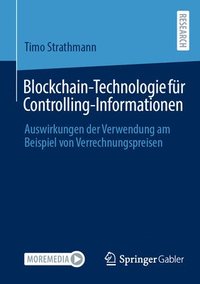 bokomslag Blockchain-Technologie Für Controlling-Informationen: Auswirkungen Der Verwendung Am Beispiel Von Verrechnungspreisen