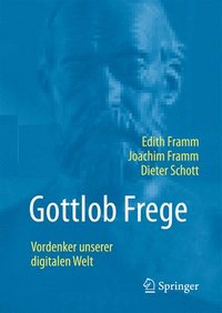 bokomslag Gottlob Frege: Vordenker Unserer Digitalen Welt