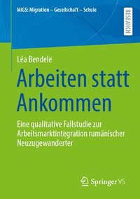 bokomslag Arbeiten statt Ankommen