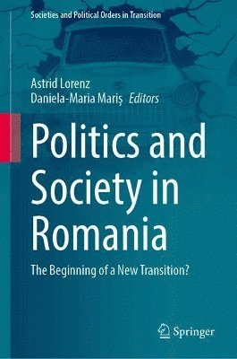 Astrid Lorenz, Daniela-Maria Mariș, Daniela-Maria Mari&#537;, Daniela-Maria Mari¿ - Politics and Society in Romania, Inbunden