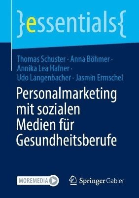 Thomas Schuster, Anna Böhmer, Annika Lea Hafner, Udo Langenbacher, Jasmin Ermschel - Personalmarketing mit sozialen Medien für Gesundheitsberufe, Häftad