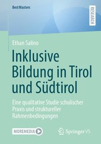 bokomslag Inklusive Bildung in Tirol Und Südtirol: Eine Qualitative Studie Schulischer PRAXIS Und Struktureller Rahmenbedingungen