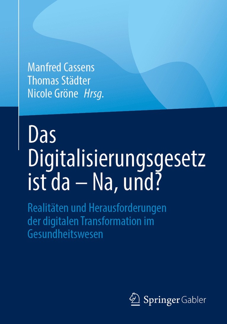 Manfred Cassens, Thomas Städter, Nicole Gröne - Das Digitalisierungsgesetz ist da – Na, und?, Inbunden