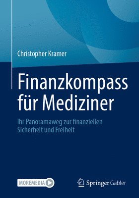bokomslag Finanzkompass Für Mediziner: Ihr Panoramaweg Zur Finanziellen Sicherheit Und Freiheit