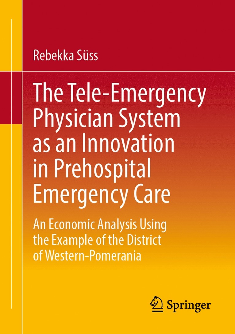 Rebekka Süss - Tele-Emergency Physician System as an Innovation in Prehospital Emergency Care, Häftad