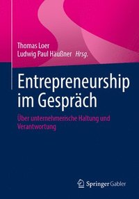 bokomslag Entrepreneurship Im Gespräch: Über Unternehmerische Haltung Und Verantwortung