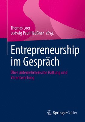 bokomslag Entrepreneurship Im Gespräch: Über Unternehmerische Haltung Und Verantwortung