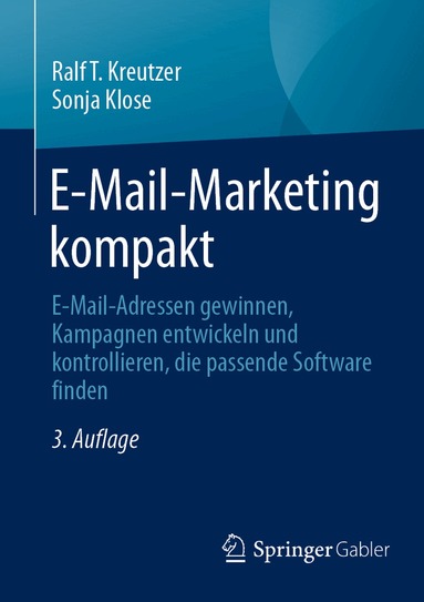 Ralf T. Kreutzer, Sonja Klose - E-Mail-Marketing kompakt, Häftad