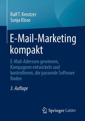 bokomslag E-Mail-Marketing Kompakt: E-Mail-Adressen Gewinnen, Kampagnen Entwickeln Und Kontrollieren, Die Passende Software Finden