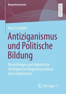 bokomslag Antiziganismus Und Politische Bildung: Vorstellungen Und Didaktische Strategien Im Bürgerbewusstsein Von Lehrpersonen