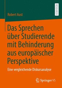 bokomslag Das Sprechen Über Studierende Mit Behinderung Aus Europäischer Perspektive: Eine Vergleichende Diskursanalyse