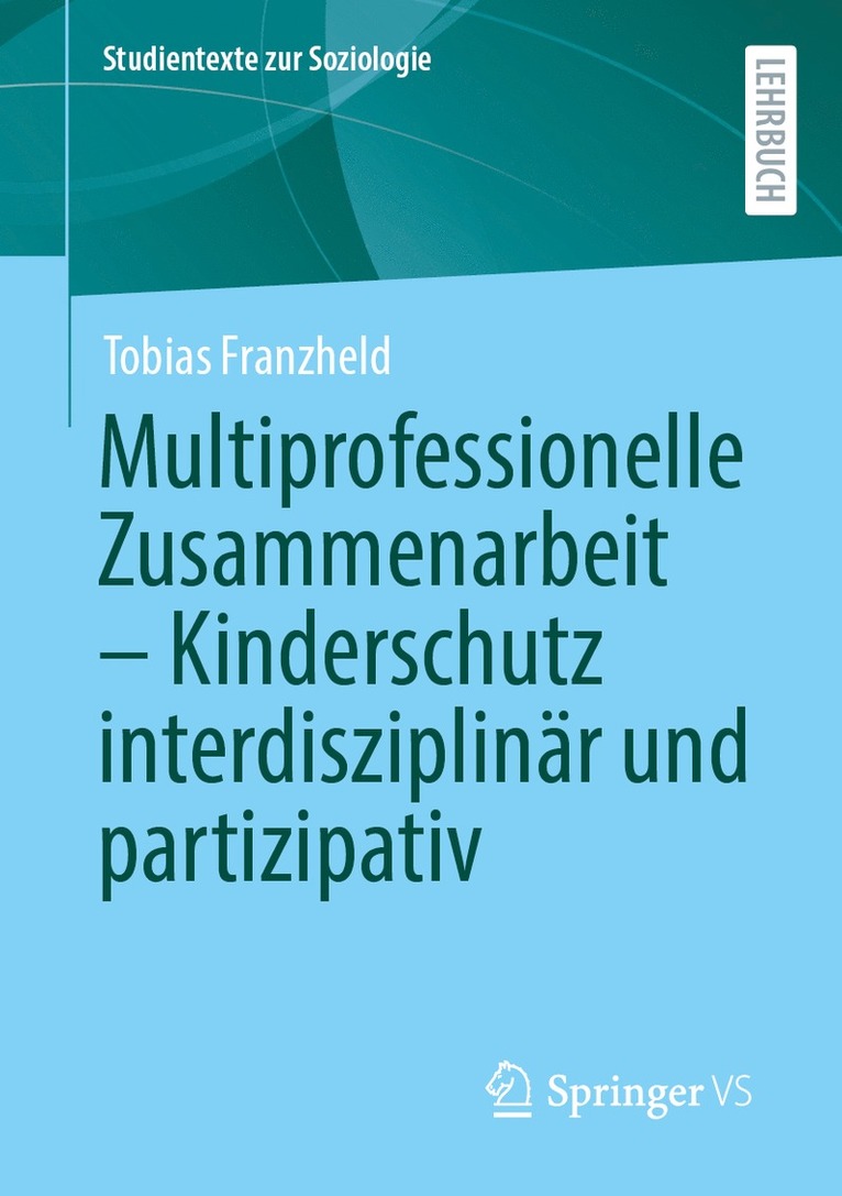 Tobias Franzheld - Multiprofessionelle Zusammenarbeit – Kinderschutz interdisziplinär und partizipativ, Häftad