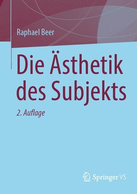Raphael Beer - Die Ästhetik des Subjekts, Häftad